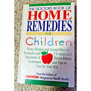 The Doctors Book of Home Remedies for Children: From Allergies and